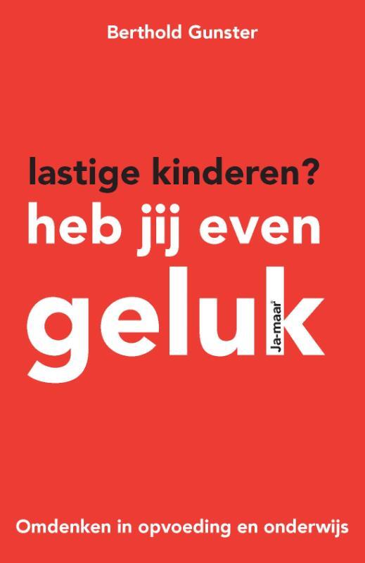 Omslag van boek: Lastige kinderen? Heb jij even geluk